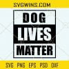 Dog lives matter svg