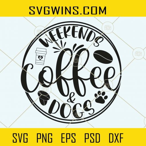 Weekends coffee and dogs svg